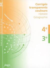 Corrigés transparents couleurs : histoire géographie : 4e, 3e
