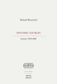 Sentiers, sources : carnets 1999-2009