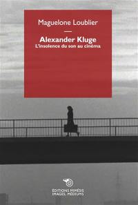 Alexander Kluge : l'insolence du son au cinéma