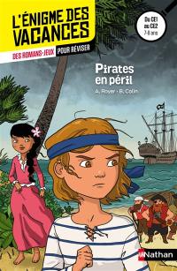 Pirates en péril ! : des romans-jeux pour réviser : du CE1 au CE2, 7-8 ans