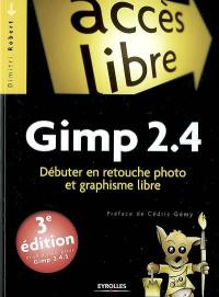Gimp 2.4 : débuter en retouche photo et graphisme libre