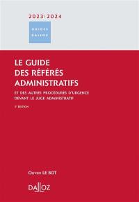 Le guide des référés administratifs : et des autres procédures d'urgence devant le juge administratif : 2023-2024