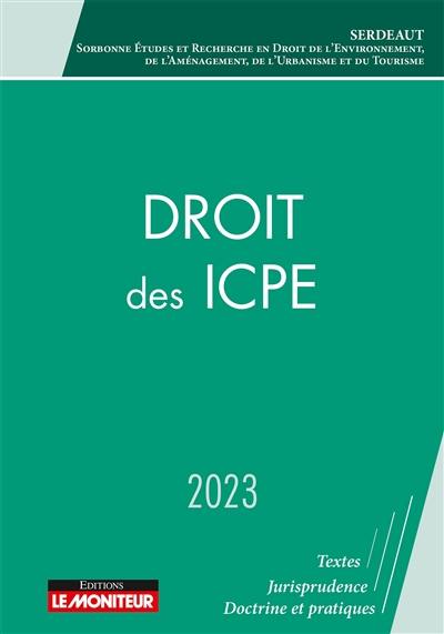 Droit des ICPE : 2023 : textes, jurisprudence, doctrine et pratiques