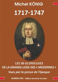 1717-1747 : les 30 glorieuses de la Grande loge des modernes vues par la presse de l'époque