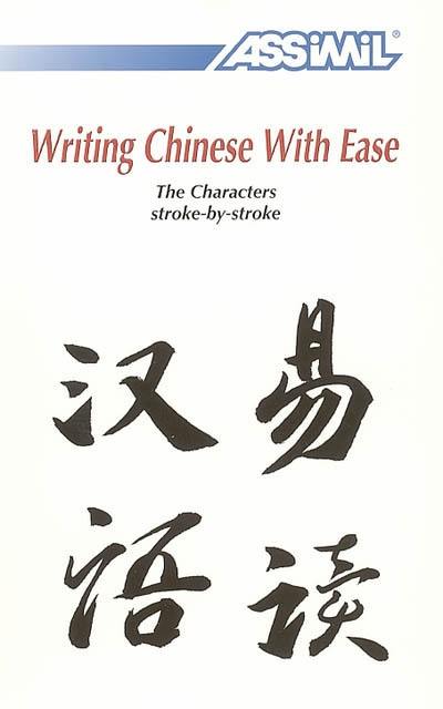 Writing Chinese with ease : the characters stroke-by-stroke