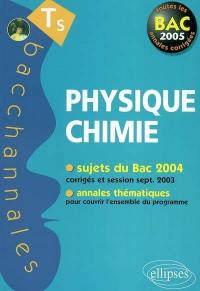 Physique chimie terminale S : enseignement obligatoire et de spécialité : bac 2005