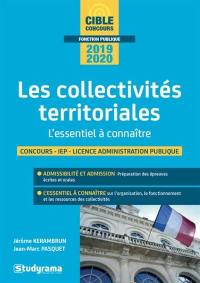 Les collectivités territoriales 2019-2020 : l'essentiel à connaître : concours, IEP, licence administrative publique