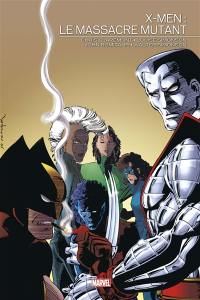 X-Men. Le massacre mutant