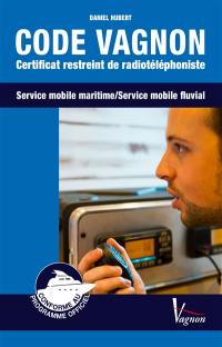 Code Vagnon : certificat restreint de radiotéléphoniste des services mobiles maritime et fluvial