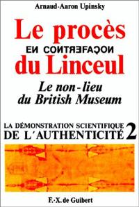 Le procès du linceul : le non-lieu du British Museum : la démonstration scientifique de l'authenticité