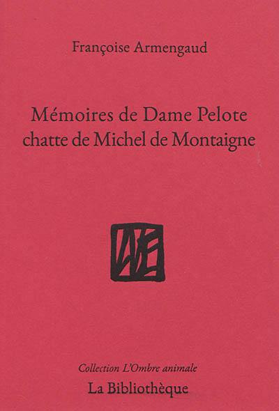 Mémoires de dame Pelote, chatte de Michel de Montaigne