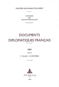 Documents diplomatiques français : 1967. Vol. 2. 1er juillet-29 décembre