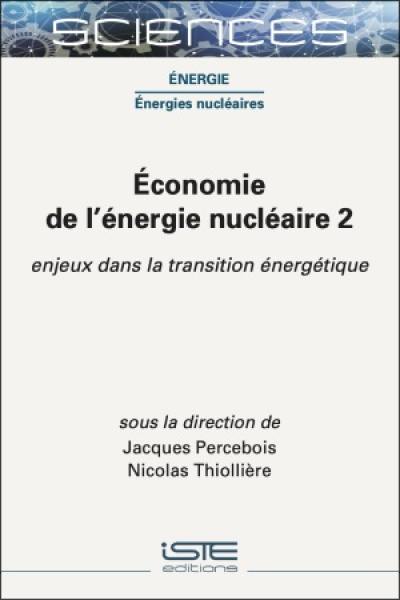 Economie de l'énergie nucléaire. Vol. 2. Enjeux dans la transition énergétique