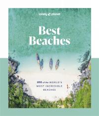 Best beaches : 100 of the world's most incredible beaches