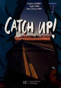 Catch up !, terminale