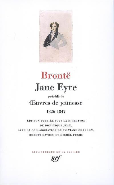 Jane Eyre. Oeuvres de jeunesse : 1826-1847