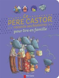 Le Père Castor raconte ses histoires pour lire en famille