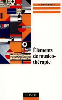 Eléments de musicothérapie : clinique, technique, formation