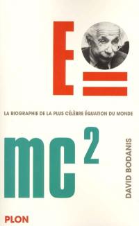 E=mc2 : la biographie de la plus célèbre équation du monde