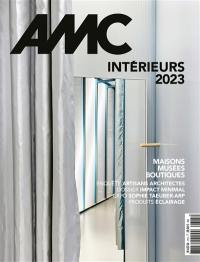 AMC, le moniteur architecture, n° 315. Intérieurs 2023 : maisons, musées, boutiques