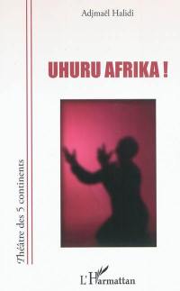 Uhuru Afrika !