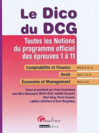 Le dico du DCG : toutes les notions du programme officiel des épreuves 1 à 11