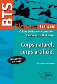 Corps naturel, corps artificiel : BTS français, culture générale et expression, examens 2018 et 2019 : fiches