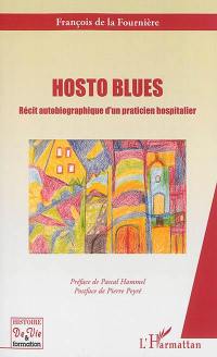 Hosto blues : récit autobiographique d'un praticien hospitalier