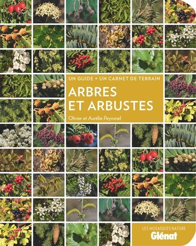 Arbres et arbustes : un guide + un carnet de terrain