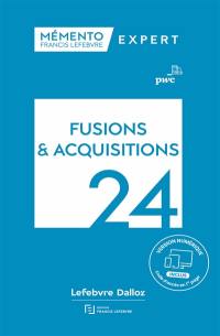 Fusions & acquisitions 2024 : aspects stratégiques et opérationnels, comptes-sociaux et résultat fiscal, comptes consolidés en normes IFRS
