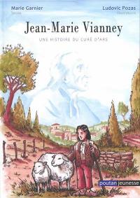 Jean-Marie Vianney : une histoire du curé d'Ars