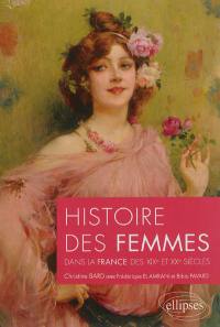 Histoire des femmes : dans la France des XIXe et XXe siècles