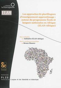 Les approches bi-plurilingues d'enseignement-apprentissage : autour du programme Ecole et langues nationales en Afrique (ELAN-Afrique)