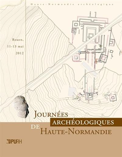 Journées archéologiques de Haute-Normandie : Rouen, 11-13 mai 2012