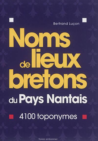 Noms de lieux bretons du pays nantais : 4.100 toponymes