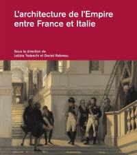 L'architecture de l'Empire entre France et Italie
