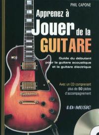 Apprenez à jouer de la guitare : guide du débutant pour la guitare acoustique et la guitare électrique