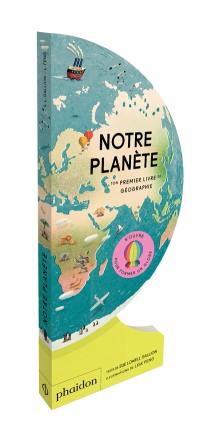 Notre planète : ton premier livre de géographie
