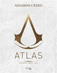 Atlas Assassin's creed : géographie, cartes, lieux
