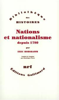Nations et nationalisme depuis 1780 : programme, mythe et réalité