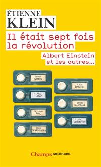 Il était sept fois la révolution : Albert Einstein et les autres...