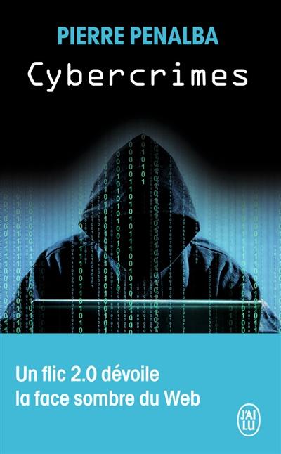 Cybercrimes : un flic 2.0 dévoile la face sombre du web