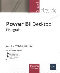 Power BI Desktop : l'intégrale : théorie et pratique