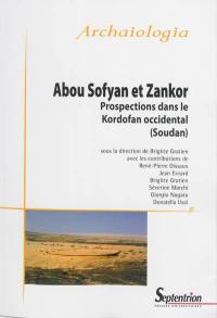 Abou Sofyan et Zankor : prospections dans le Kordofan occidental : Soudan