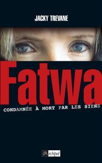 Fatwa : condamnée à mort par les siens