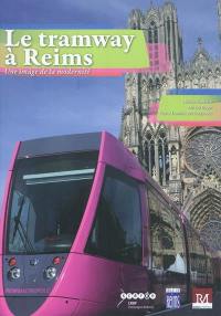 Le tramway à Reims : une image de la modernité