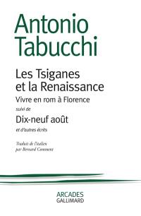 Les Tsiganes et la Renaissance : vivre en rom à Florence. Dix-neuf août : et d'autres récits