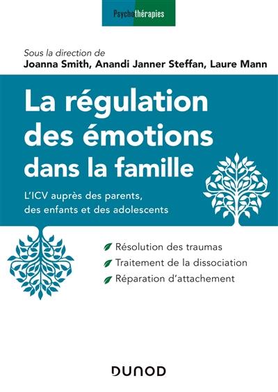 La régulation des émotions dans la famille : l'ICV auprès des parents, des enfants et des adolescents