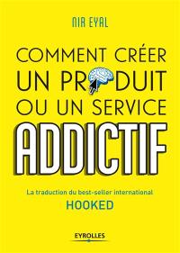 Hooked : comment créer un produit ou un service addictif