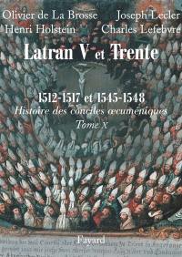 Histoire des conciles oecuméniques. Vol. 10. Les conciles de Latran V et de Trente (1512-1517 et 1545-1548) : 1re partie